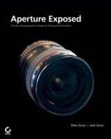 Aperture Exposed: The Mac Photographer's Guide to Taming the Workflow 047004019X Book Cover