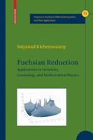 Fuchsian Reduction: Applications to Geometry, Cosmology and Mathematical Physics 0817643524 Book Cover