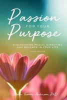 Passion For Your Purpose: Discovering Peace, Direction and Balance in your Life 1975812875 Book Cover