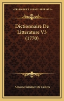 Dictionnaire De Litterature V3 (1770) 1166071766 Book Cover