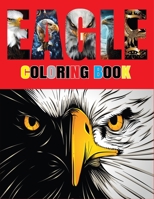 Eagles Coloring Book: Philadelphia Eagles Coloring Book, Eagles Coloring Books For Adults, Boys, Girls Relaxation,Soaring Eagles coloring book B08T4MLV7G Book Cover