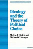 Ideology and the Theory of Political Choice (Michigan Studies in Political Analysis) 0472084135 Book Cover