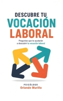 Descubre tu Vocación Laboral: Preguntas que te ayudarán a descubrir tu vocación laboral (Desarrollo Personal para una Vida Consciente) (Spanish Edition) B0FJ8KWH3H Book Cover