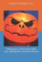 Halloween, A Romaunt with Lays, Meditative and Devotional 9356233365 Book Cover
