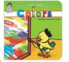 My First Slide-Out Book of Colors 1604360054 Book Cover
