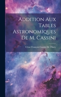 Addition Aux Tables Astronomiques De M. Cassini 1021685925 Book Cover