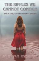 The Ripples We Cannot Contain B0FLW2X2NM Book Cover
