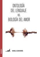 Ontologia del Lenguaje Versus Biologia del Amor 9506418845 Book Cover