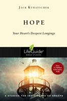 Hope: Your Heart's Deepest Longings : 8 Studies for Individuals or Groups (Life Guide Bible Studies) 0830830820 Book Cover