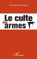 Le culte des armes (French Edition) 2343078599 Book Cover