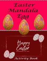 Easter Mandala Egg Activity Book: Adult Coloring Book with Fun, Beautiful Easter Egg Designs, Inspirational Coloring Book For Adults, Owl Kingdom Colo B08YML2W28 Book Cover
