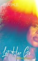 Let Her Go: Letting Go Series Book One 1735769207 Book Cover