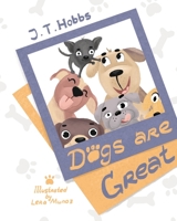 Dogs Are Great 1733234608 Book Cover