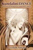 Kundalini Dance: Sacred Alchemical Evolutionary Keys 0992472601 Book Cover