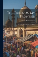 The Tribes on My Frontier; an Indian Naturalist's Foreign Policy 1022427539 Book Cover