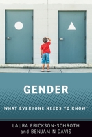 Gender: What Everyone Needs to Know(r) 0190880023 Book Cover