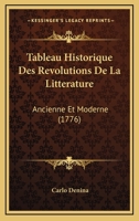 Tableau Des Revolutions De La Litterature: Ancienne Et Moderne (1767) 1165810026 Book Cover