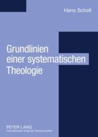 Grundlinien Einer Systematischen Theologie: Aus Philosophischer Sicht 3631571747 Book Cover