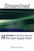 Streamlined: 14 Principles for Building & Managing the Lean Supply Chain 0324232772 Book Cover