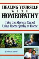 Healing Yourself with Homeopathy: The Do-It-Yourself Guide to Healing with Homeopathy at Home 0963209124 Book Cover