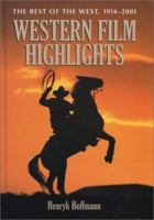 Western Film Highlights: The Best of the West, 1914-2001 0786415630 Book Cover