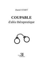 Coupable d'aléa thérapeutique B0DDT2JGYY Book Cover