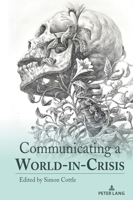 Communicating a World-in-Crisis (Global Crises and the Media) 1636671888 Book Cover