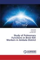 Study of Pulmonary Functions in Brick Kiln Workers in Ambala District 6139941407 Book Cover