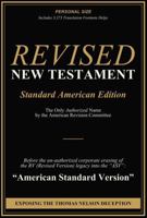 Revised New Testament (Revised Version: Standard American Edition): The Only Authorized Name by the American Revision Committee Before the ... into the ASV (American Standard Version) 1971691097 Book Cover