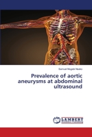 Prevalence of aortic aneurysms at abdominal ultrasound 6139934087 Book Cover