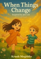 When Things Change: A Christian Picture Book About Grief and God’s Faithfulness B0FFQ6VJYB Book Cover