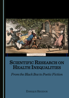 Scientific Research on Health Inequalities: From the Black Box to Poetic Fiction 1036457265 Book Cover