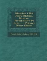 D'homère À Nos Jours; Histoire, Écriture, Prononciation Du Grec. -- 1293064610 Book Cover