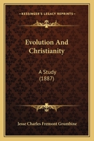 Evolution And Christianity: A Study 1104745321 Book Cover