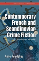Contemporary French and Scandinavian Crime Fiction: Citizenship, Gender and Ethnicity 1786837188 Book Cover