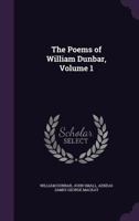 The Poems of William Dunbar 135991417X Book Cover