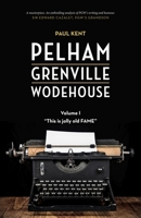 Pelham Grenville Wodehouse - Volume 1: "This is jolly old Fame" 1948585278 Book Cover