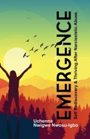 Emergence: Self Rediscovery & Thriving After Narcissistic Abuse B0BD6V59D3 Book Cover