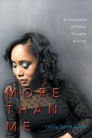 MORE THAN ME: A Compilation Of Poetry,Thoughts & Songs 148174531X Book Cover