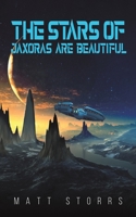 The Stars of Jaxoras Are Beautiful 1398407895 Book Cover