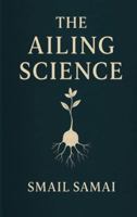 THE AILING SCIENCE 3982804639 Book Cover