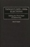 Taiwan's Mid-1990s Elections: Taking the Final Step to Democracy