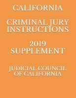 CALIFORNIA CRIMINAL JURY INSTRUCTIONS 2019 SUPPLEMENT 170464545X Book Cover