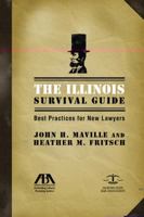 The Illinois Survival Guide: Best Practices for New Lawyers (Survival Guides (American Bar Association)) 160442947X Book Cover