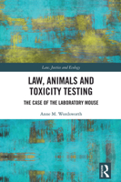 Law, Animals and Toxicity Testing: The Case of the Laboratory Mouse 103264382X Book Cover
