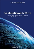 La libération de la Terre: Le voyage spirituel de Karinua (French Edition) 2322477400 Book Cover