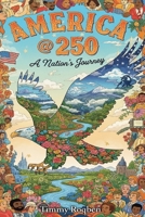 AMERICA @ 250: A Nation's Journey B0FQJW335J Book Cover