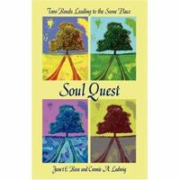 Soul Quest: Two Roads Leading to the Same Place 0595434460 Book Cover