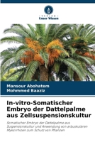 In-vitro-Somatischer Embryo der Dattelpalme aus Zellsuspensionskultur (German Edition) 6209669603 Book Cover