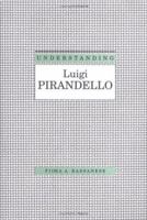 Understanding Luigi Pirandello (Understanding Modern European and Latin American Literature) 1570030812 Book Cover